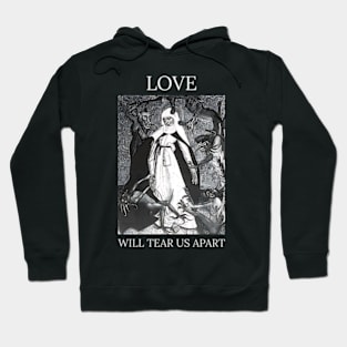 Love Will Tear Us Apart Hoodie